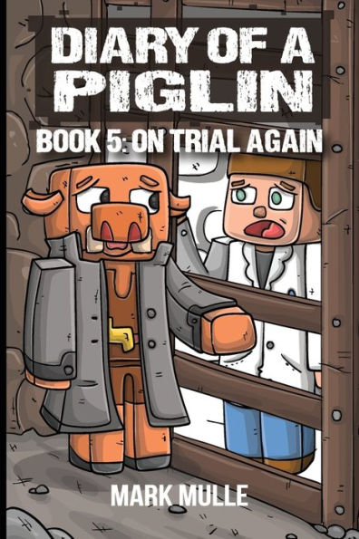 Diary of a Piglin Book 5: On Trial Again