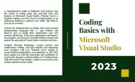 Title: Coding Basics with Microsoft Visual Studio: A Step-by-Step Guide to Microsoft Cloud Services, Author: Kiet Huynh