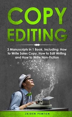 Copy Editing: 3-in-1 Guide to Master Copyediting, Copywriting, Writing Editing, Non-Fiction & Edit