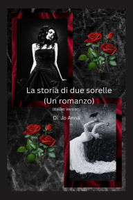 Title: La storia di due sorelle (Un romanzo), Author: Jo Anna