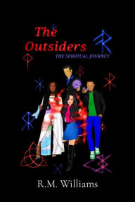 Title: The Outsiders: The Spiritual Journey, Author: R.M. Williams