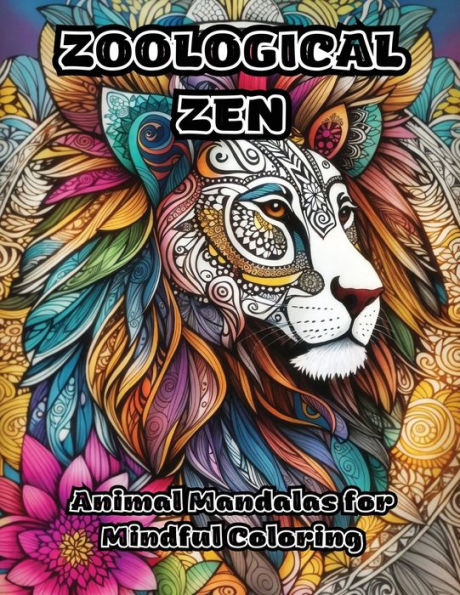 Zoological Zen: Animal Mandalas for Mindful Coloring