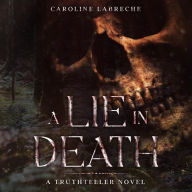 Title: A Lie In Death, Author: Caroline Labreche