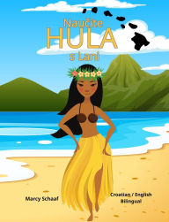 Title: Naucite HULA s Lani (Croatian / English Bilingual) Learn to Hula with Lani, Author: Schaaf