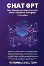 Chat GPT: Expand Your Business and Gain a Competitive Edge with the Comprehensive Guide to Harnessing Chat GPT, the Cutting-Edge Artificial Intelligence Technology, to Create Customized Chatbots, Provide Personalized Responses, and Utilize Technology for