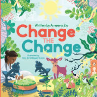 Title: Change the Change, Author: Ameena Zia