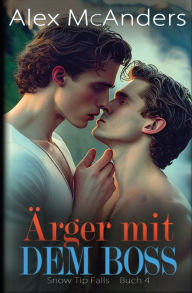 Title: ï¿½rger mit dem Boss: Eine mï¿½rrisch/sonnige MM Sportromanze, Author: Alex McAnders