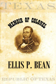 Title: Memoir of Colonel Ellis P. Bean, Written by Himself, About the Year 1816, Author: Peter  Ellis Bean