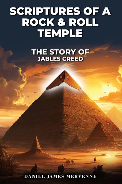 Scriptures Of a Rock & Roll Temple The Story Jables Creed