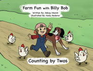 Title: Farm Fun with Billy Bob: Counting by Twos, Author: Abigail Eder Melvin
