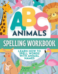 Title: ABC Animals Aprende Inglï¿½s - Aprende el Alfabeto Inglï¿½s y la Ortografï¿½a con Animales, Author: P G Hibbert