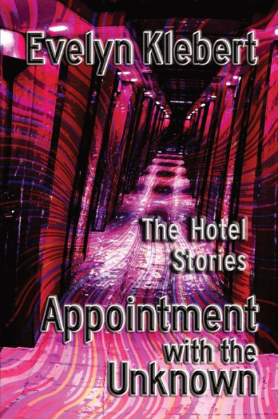 Appointment with The Unknown: Hotel Stories