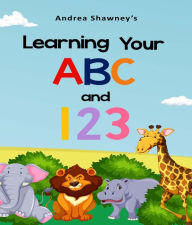 Title: Learning Your ABC and 123, Author: Andrea Shawney