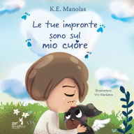 Title: Le tue impronte sono sul mio cuore, Author: K E Manolas