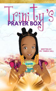 Title: Trinity's Prayer Box, Author: Dr. Tamika Hall