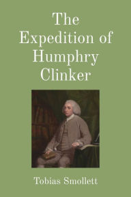 Title: The Expedition of Humphry Clinker (Illustrated), Author: Tobias Smollett