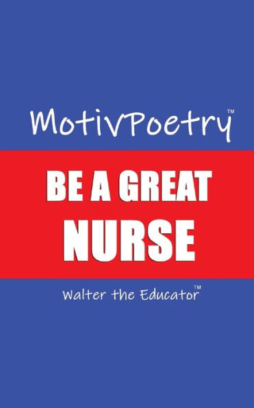 MotivPoetry: Be a Great Nurse