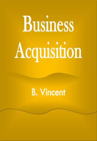 Title: Business Acquisition, Author: B. Vincent