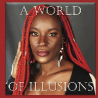 Title: A World of Illusions, Author: The Little French