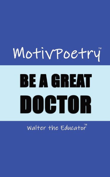 MotivPoetry: Be a Great Doctor