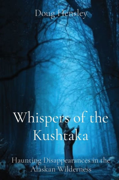 Whispers of the Kushtaka: Haunting Disappearances Alaskan Wilderness