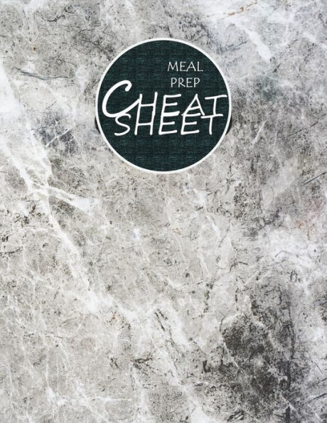 Meal Prep Cheat Sheet: Track and Plan, Manage Household Food Inventory, Eat Healthy