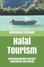 Halal Tourism: achieving Muslim tourists' satisfaction and loyalty