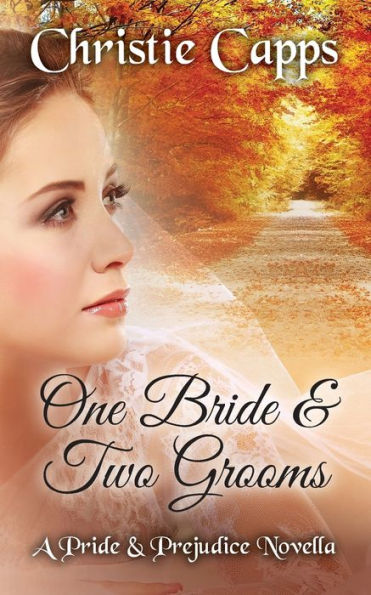 One Bride & Two Grooms: A Pride Prejudice Novella