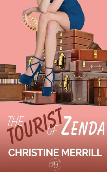 The Tourist of Zenda: (A Royal Romantic Comedy)