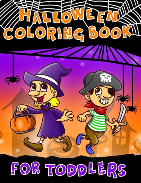 Halloween Coloring Book for Toddlers: Fun Halloween Coloring Pages for boys & Girls Perfect Gift for Preschoolers & Kindergarten Kids