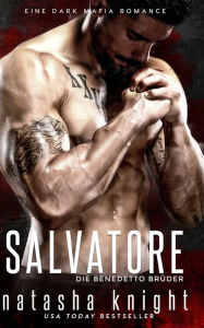 Title: Salvatore: Die Benedetto BrÃ¯Â¿Â½der, Author: Natasha Knight
