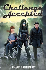 Title: Challenge Accepted: A Charity Anthology, Author: Misha Burnett