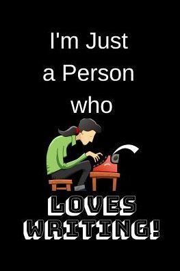 I'm Just a Person Who Loves Writing!