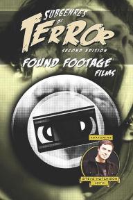 Title: Subgenres of Terror, 2nd Edition: Found Footage Films, Author: Steve Hutchison