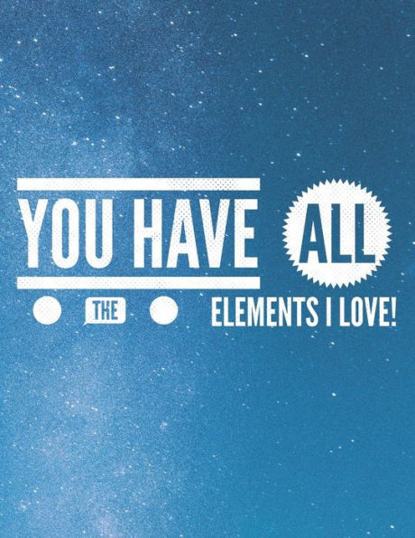 You Have All The Elements I Love: 8.5x11 Large Graph Notebook with Floral Margins for Adult Coloring