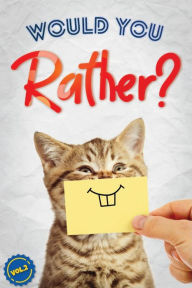 Title: Would You Rather?: The Book Of Silly, Challenging, and Downright Hilarious Questions for Kids, Teens, and Adults(Activity & Game Book Gift Ideas)(Vol.2), Author: Dan Gilden