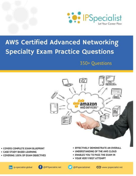 AWS Certified Advanced Networking Specialty Exam Practice Questions: 350+ Exam Questions