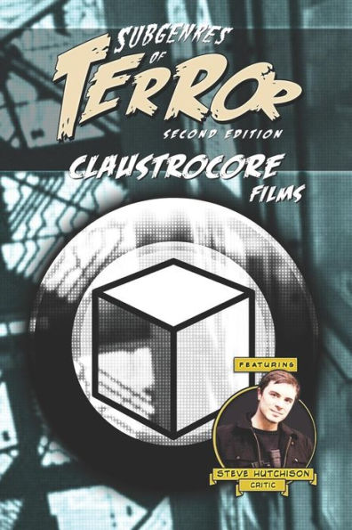 Subgenres of Terror, 2nd Edition: Claustrocore Films