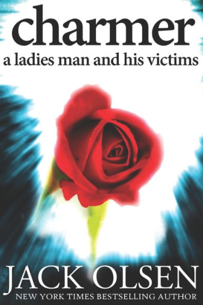 Charmer: A Ladies Man and His Victims