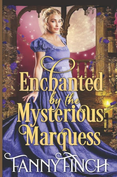 Enchanted by the Mysterious Marquess: A Clean & Sweet Regency Historical Romance