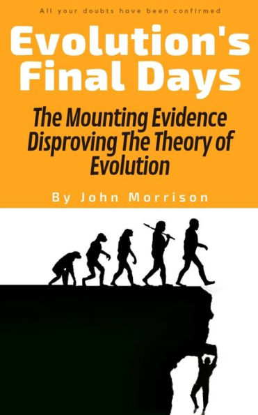 Evolution's Final Days: The Mounting Evidence Disproving Theory of Evolution
