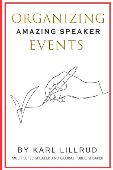 Organizing amazing speaker events: Guidebook on how to make your event a success and how to make it a sales funnel for the future.