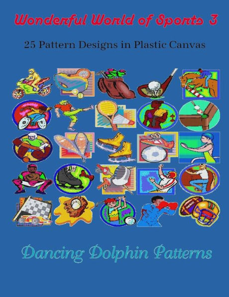 Wonderful World of Sports 3: 25 Pattern Designs in Plastic Canvas