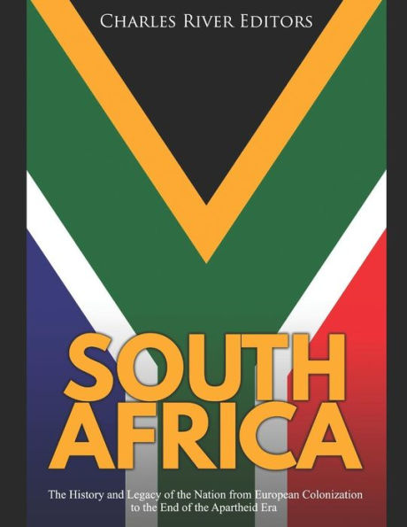 South Africa: the History and Legacy of Nation from European Colonization to End Apartheid Era