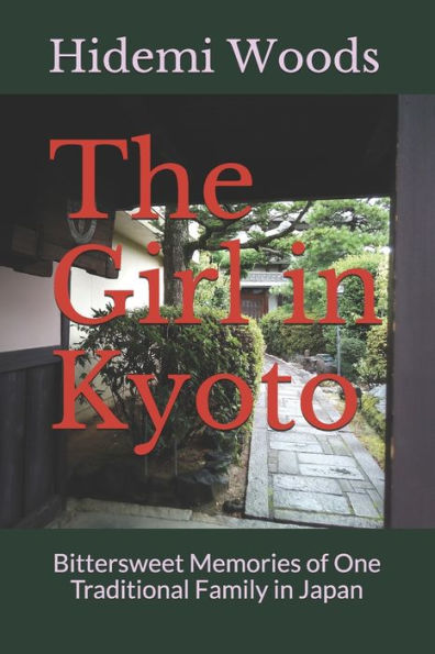 The Girl Kyoto: Bittersweet Memories of One Traditional Family Japan