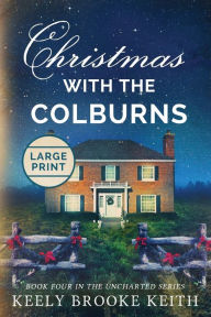 Title: Christmas with the Colburns: Large Print, Author: Keely Brooke Keith