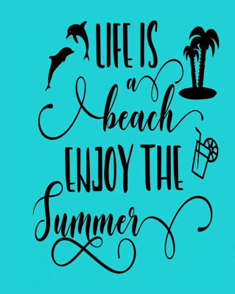 Life is a Beach: Enjoy the Summer
