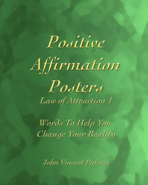 Positive Affirmation Posters: Law of Attraction 1: Words To Help You Change Your Reality