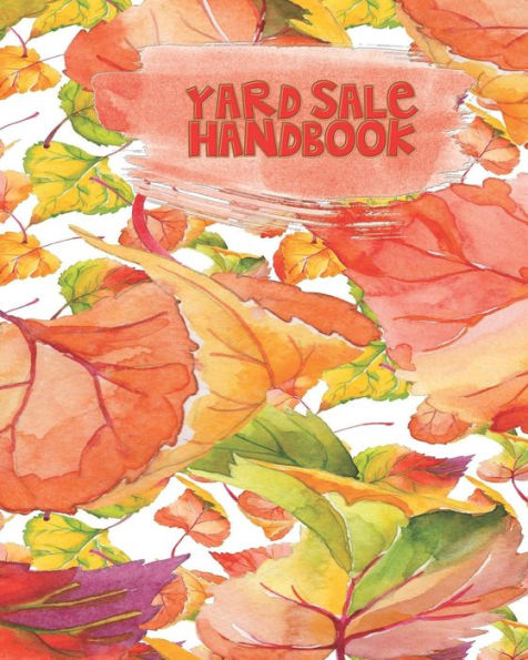Yard Sale Handbook: Keep On Track and Organized When You Have Multiple Sellers