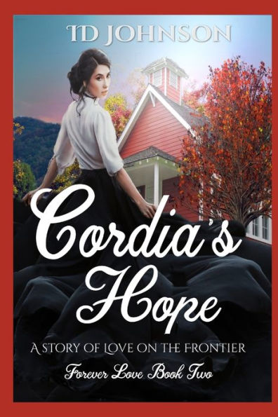 Cordia's Hope: A Story of Love on the Frontier